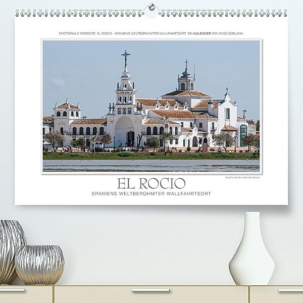 Emotionale Momente: El Rocio - Spaniens weltberühmter Wallfahrtsort. (Premium-Kalender 2020 DIN A2 quer), Ingo Gerlach