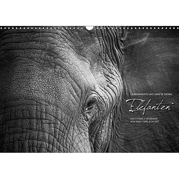Emotionale Momente: Elefanten in black & white (Wandkalender 2018 DIN A3 quer) Dieser erfolgreiche Kalender wurde dieses, Ingo Gerlach, Ingo Gerlach GDT