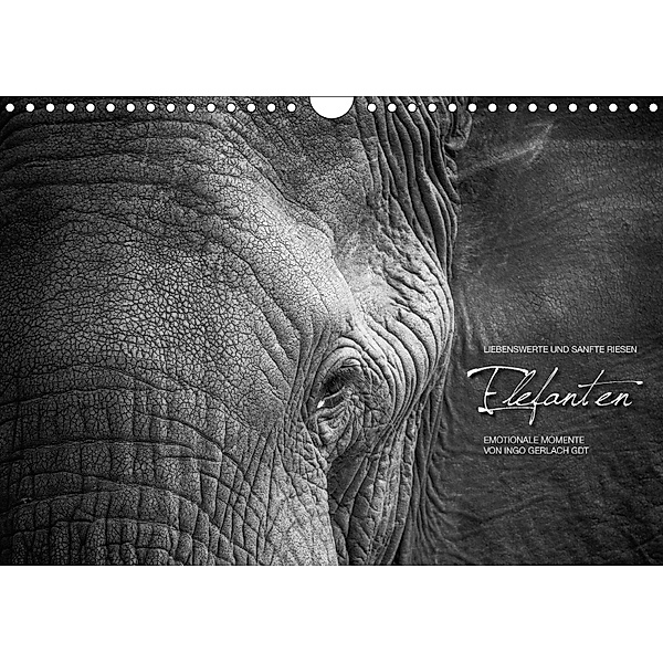 Emotionale Momente: Elefanten in black & white (Wandkalender 2018 DIN A4 quer) Dieser erfolgreiche Kalender wurde dieses, Ingo Gerlach, Ingo Gerlach GDT