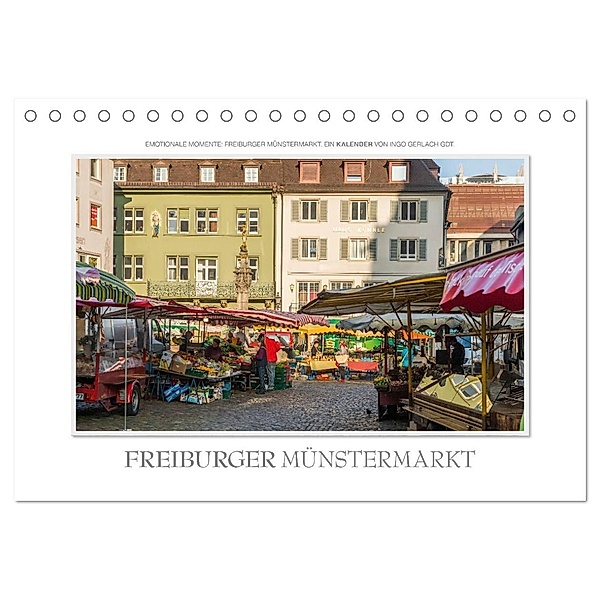 Emotionale Momente: Freiburger Münstermarkt (Tischkalender 2024 DIN A5 quer), CALVENDO Monatskalender, Ingo Gerlach