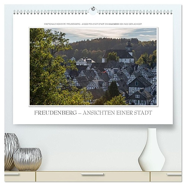 Emotionale Momente: Freudenberg - Ansichten einer Stadt. (hochwertiger Premium Wandkalender 2024 DIN A2 quer), Kunstdruck in Hochglanz, Ingo Gerlach