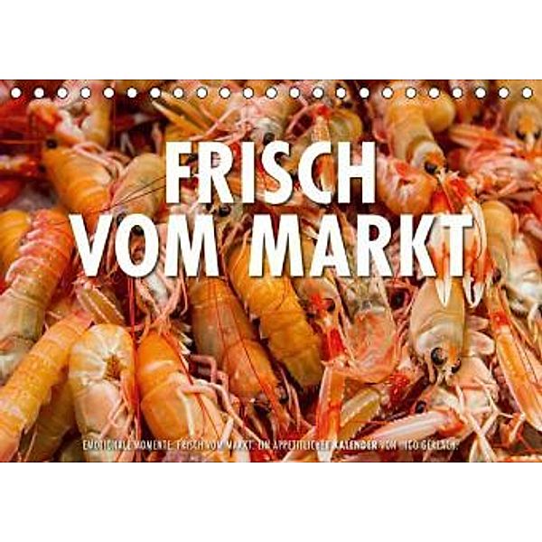 Emotionale Momente: Frisch vom Markt. / CH-Version (Tischkalender 2016 DIN A5 quer), Ingo Gerlach