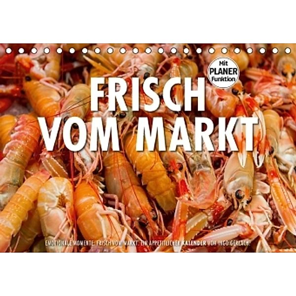 Emotionale Momente: Frisch vom Markt. (Tischkalender 2016 DIN A5 quer), Ingo Gerlach