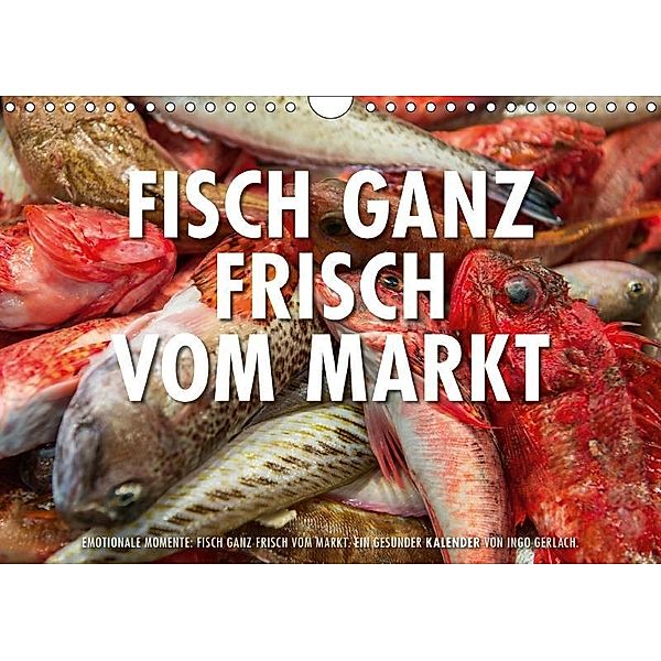 Emotionale Momente: Frischer Fisch vom Markt. (Wandkalender 2017 DIN A4 quer), Ingo Gerlach