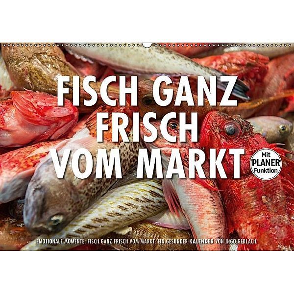 Emotionale Momente: Frischer Fisch vom Markt. (Wandkalender 2017 DIN A2 quer), Ingo Gerlach