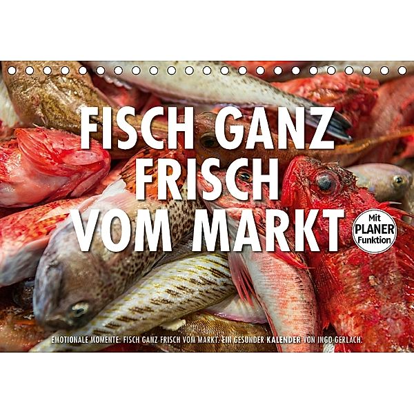 Emotionale Momente: Frischer Fisch vom Markt. (Tischkalender 2018 DIN A5 quer), Ingo Gerlach