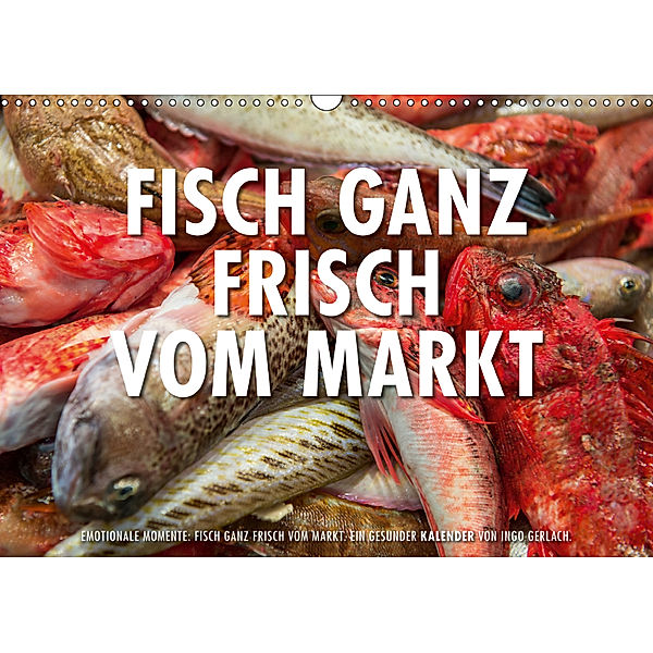 Emotionale Momente: Frischer Fisch vom Markt. (Wandkalender 2019 DIN A3 quer), Ingo Gerlach