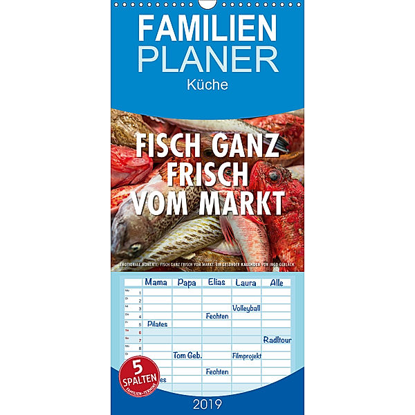 Emotionale Momente: Frischer Fisch vom Markt. - Familienplaner hoch (Wandkalender 2019 , 21 cm x 45 cm, hoch), Ingo Gerlach