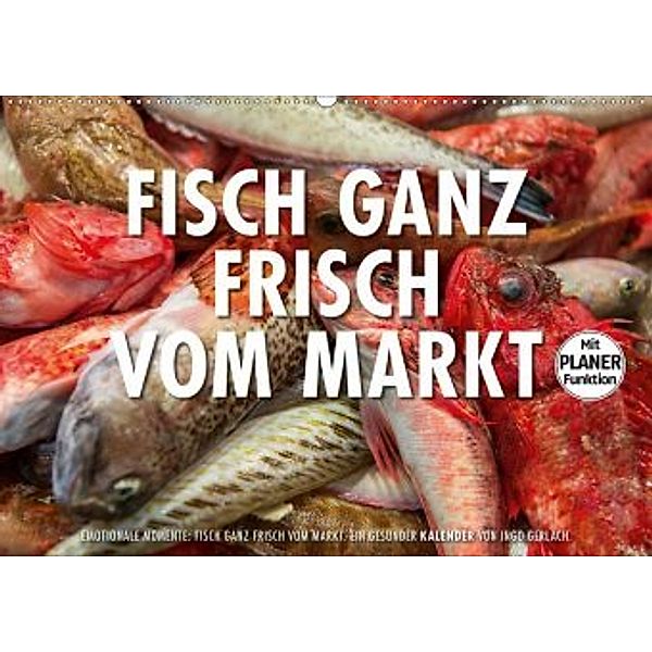 Emotionale Momente: Frischer Fisch vom Markt. (Wandkalender 2020 DIN A2 quer), Ingo Gerlach