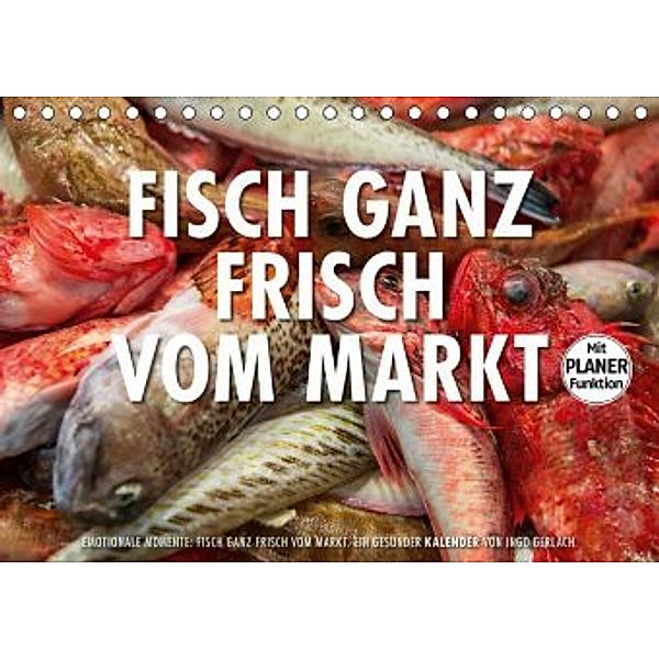 Emotionale Momente: Frischer Fisch vom Markt. (Tischkalender 2020 DIN A5 quer), Ingo Gerlach