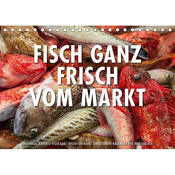 Emotionale Momente: Frischer Fisch vom Markt. (Tischkalender 2021 DIN A5 quer), Ingo Gerlach