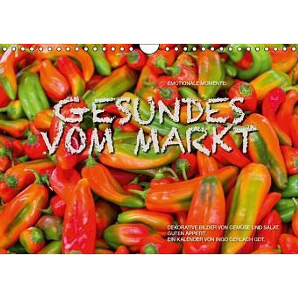 Emotionale Momente: Gesundes vom Markt / AT-Version (Wandkalender 2015 DIN A4 quer), Ingo Gerlach