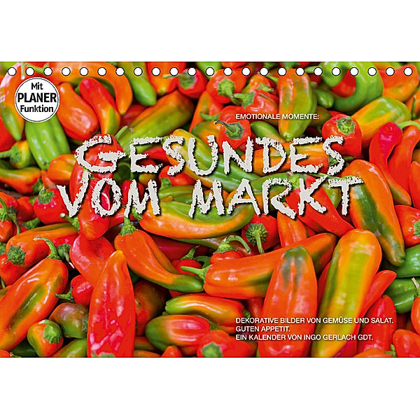 Emotionale Momente: Gesundes vom Markt (Tischkalender 2019 DIN A5 quer), Ingo Gerlach