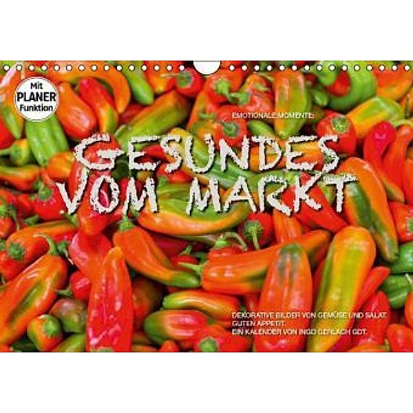 Emotionale Momente: Gesundes vom Markt (Wandkalender 2016 DIN A4 quer), Ingo Gerlach