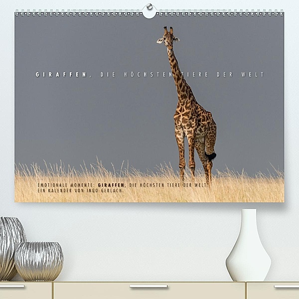 Emotionale Momente: Giraffen, die höchsten Tiere der Welt. (Premium-Kalender 2020 DIN A2 quer), Ingo Gerlach