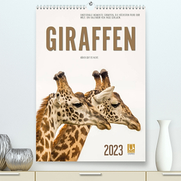 Emotionale Momente: Giraffen, die höchsten Tiere der Welt. (Premium, hochwertiger DIN A2 Wandkalender 2023, Kunstdruck i, Ingo Gerlach