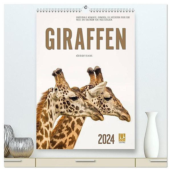 Emotionale Momente: Giraffen, die höchsten Tiere der Welt. (hochwertiger Premium Wandkalender 2024 DIN A2 hoch), Kunstdruck in Hochglanz, Ingo Gerlach