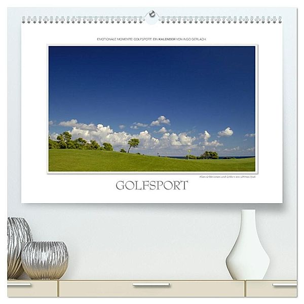 Emotionale Momente: Golfsport. (hochwertiger Premium Wandkalender 2024 DIN A2 quer), Kunstdruck in Hochglanz, Ingo Gerlach