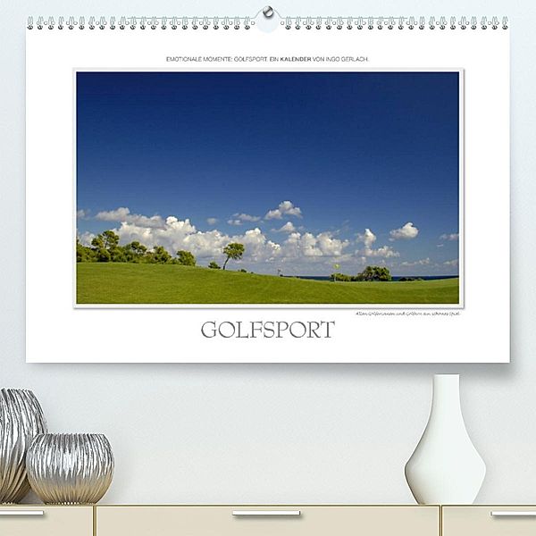 Emotionale Momente: Golfsport. (Premium, hochwertiger DIN A2 Wandkalender 2023, Kunstdruck in Hochglanz), Ingo Gerlach