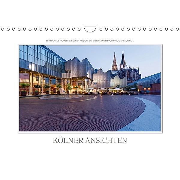 Emotionale Momente: Kölner Ansichten. (Wandkalender 2018 DIN A4 quer), Ingo Gerlach, Ingo Gerlach GDT