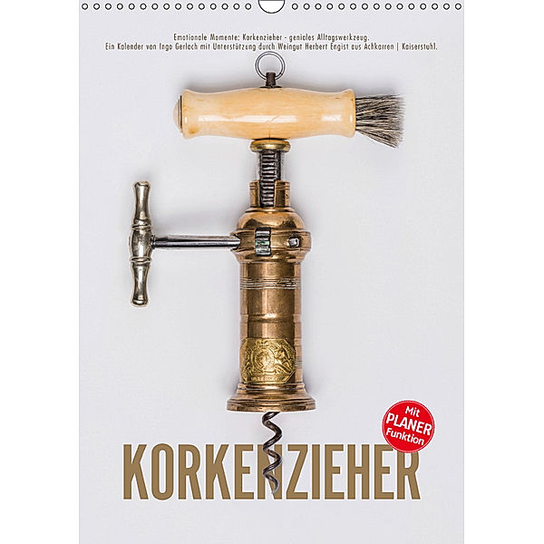 Emotionale Momente: Korkenzieher - geniales Alltagswerkzeug. Planer. (Wandkalender 2019 DIN A3 hoch), Ingo Gerlach