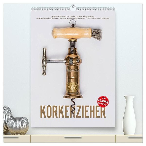 Emotionale Momente: Korkenzieher - geniales Alltagswerkzeug. Planer. (hochwertiger Premium Wandkalender 2024 DIN A2 hoch), Kunstdruck in Hochglanz, Ingo Gerlach