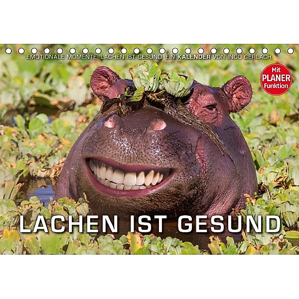 Emotionale Momente: Lachen ist gesund. (Tischkalender 2018 DIN A5 quer), Ingo Gerlach