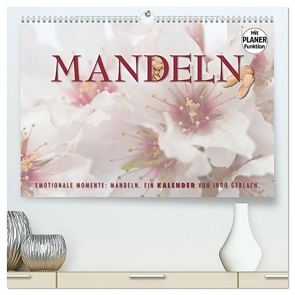 Emotionale Momente: Mandeln (hochwertiger Premium Wandkalender 2024 DIN A2 quer), Kunstdruck in Hochglanz, Ingo Gerlach