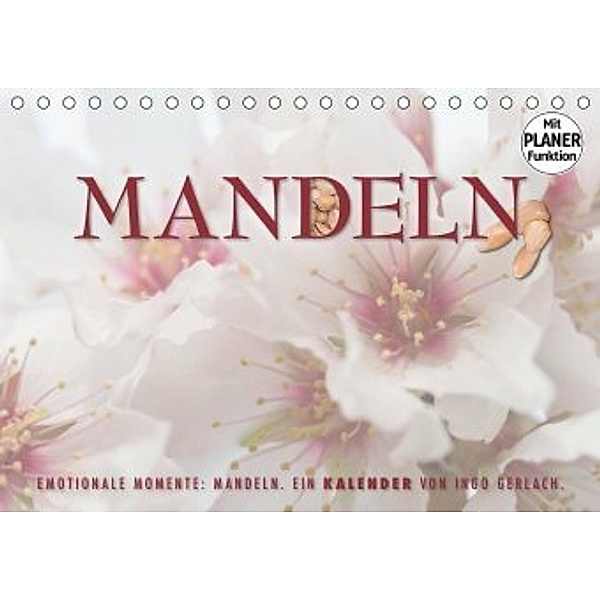 Emotionale Momente: Mandeln (Tischkalender 2020 DIN A5 quer), Ingo Gerlach