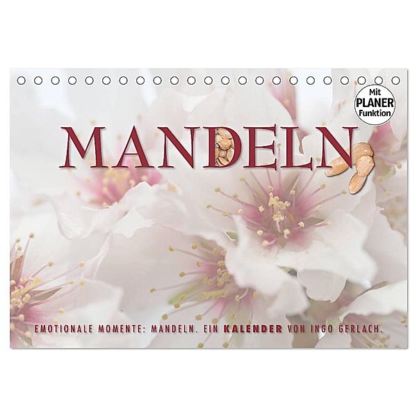 Emotionale Momente: Mandeln (Tischkalender 2024 DIN A5 quer), CALVENDO Monatskalender, Ingo Gerlach