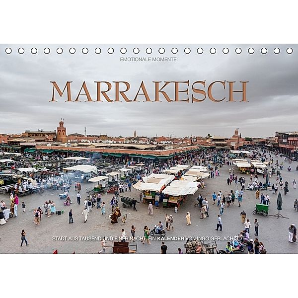 Emotionale Momente: Marrakesch / CH-Version (Tischkalender 2018 DIN A5 quer), Ingo Gerlach, Ingo Gerlach GDT