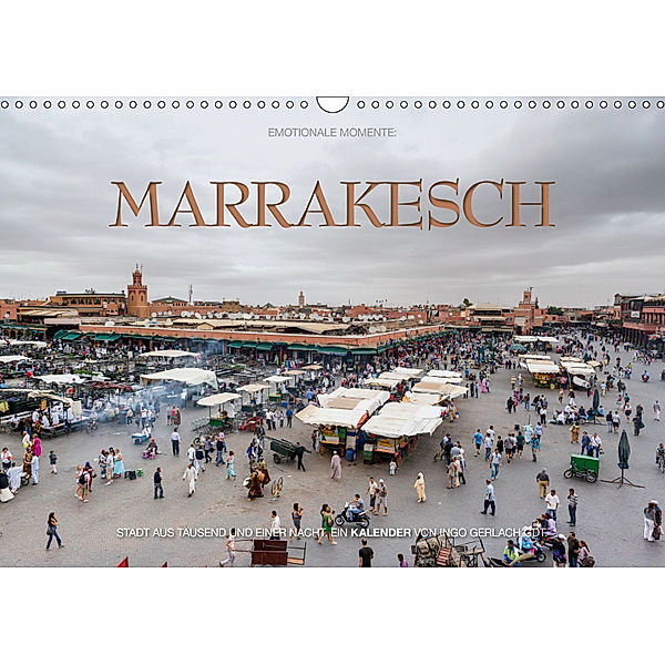 Emotionale Momente: Marrakesch / CH-Version (Wandkalender 2019 DIN A3 quer), Ingo Gerlach