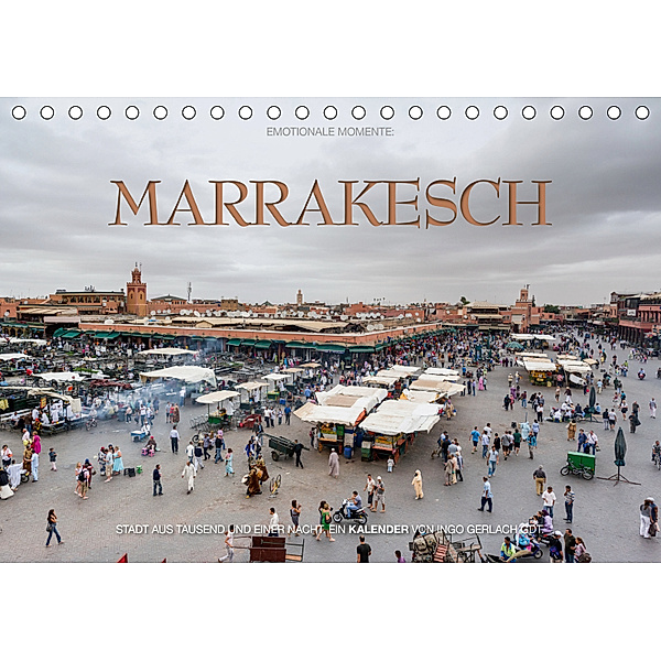 Emotionale Momente: Marrakesch / CH-Version (Tischkalender 2019 DIN A5 quer), Ingo Gerlach