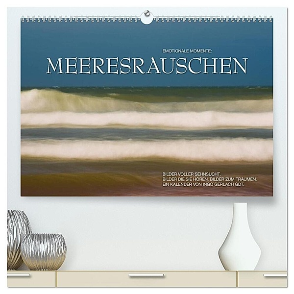 Emotionale Momente: Meeresrauschen / CH-Version (hochwertiger Premium Wandkalender 2024 DIN A2 quer), Kunstdruck in Hochglanz, Ingo Gerlach GDT