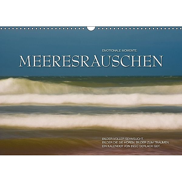 Emotionale Momente: Meeresrauschen (Wandkalender 2018 DIN A3 quer), Ingo Gerlach, Ingo Gerlach GDT