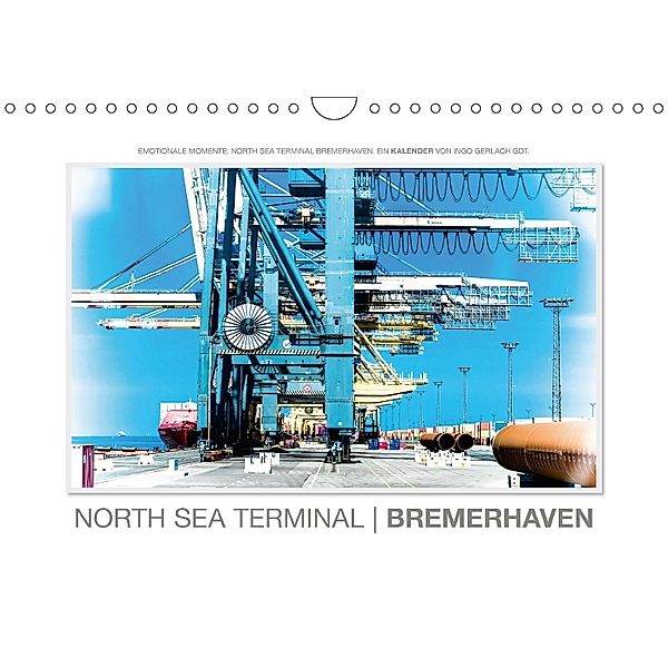 Emotionale Momente: North Sea Terminal Bremerhaven (Wandkalender 2018 DIN A4 quer), Ingo Gerlach