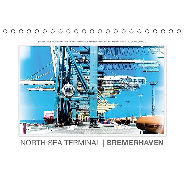 Emotionale Momente: North Sea Terminal Bremerhaven / CH-Version (Tischkalender 2020 DIN A5 quer), Ingo Gerlach
