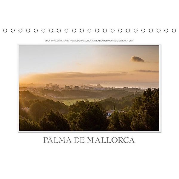 Emotionale Momente: Palma de Mallorca / CH-Version (Tischkalender 2017 DIN A5 quer), Ingo Gerlach GDT