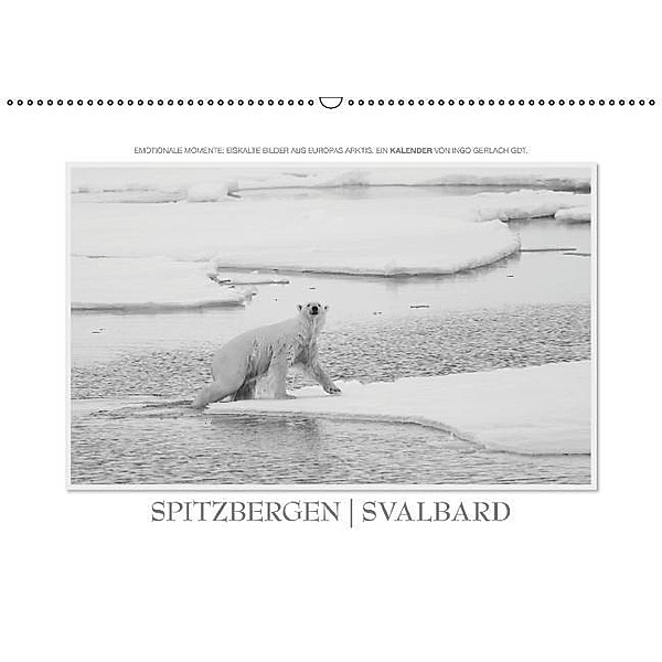 Emotionale Momente: Spitzbergen Svalbard / AT-Version (Wandkalender 2014 DIN A2 quer), Ingo Gerlach, Ingo Gerlach GDT