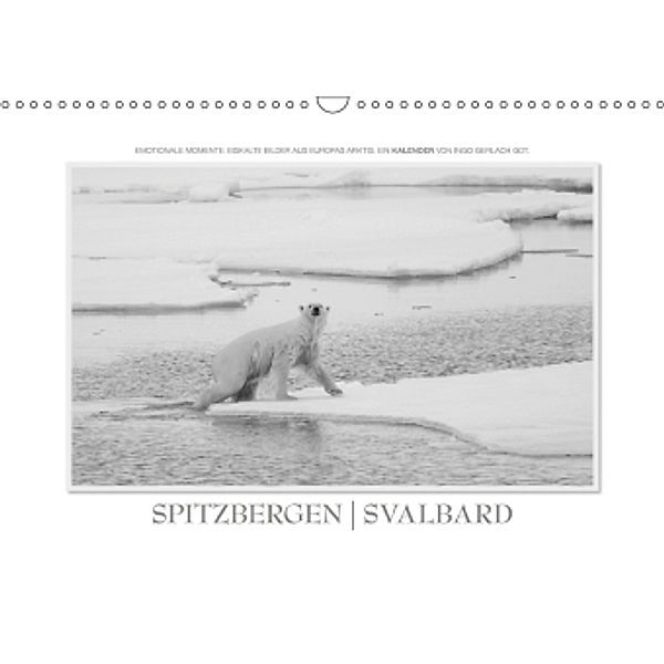 Emotionale Momente: Spitzbergen Svalbard / CH-Version (Wandkalender 2017 DIN A3 quer), Ingo Gerlach