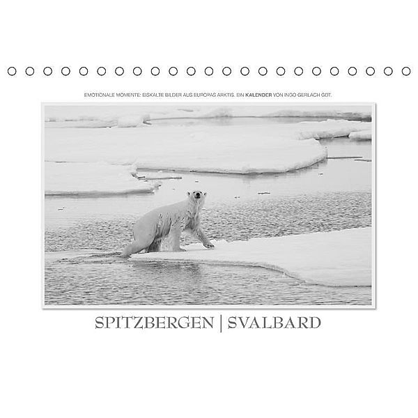 Emotionale Momente: Spitzbergen Svalbard / CH-Version (Tischkalender 2017 DIN A5 quer), Ingo Gerlach, Ingo Gerlach GDT