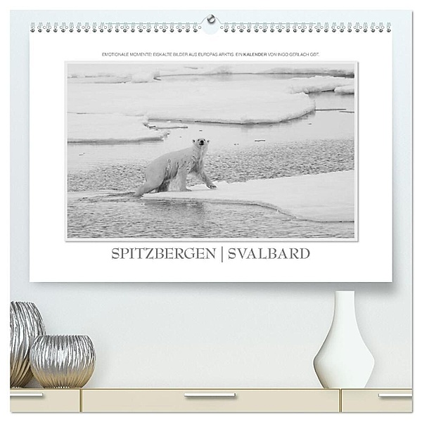 Emotionale Momente: Spitzbergen Svalbard / CH-Version (hochwertiger Premium Wandkalender 2024 DIN A2 quer), Kunstdruck in Hochglanz, Ingo Gerlach GDT