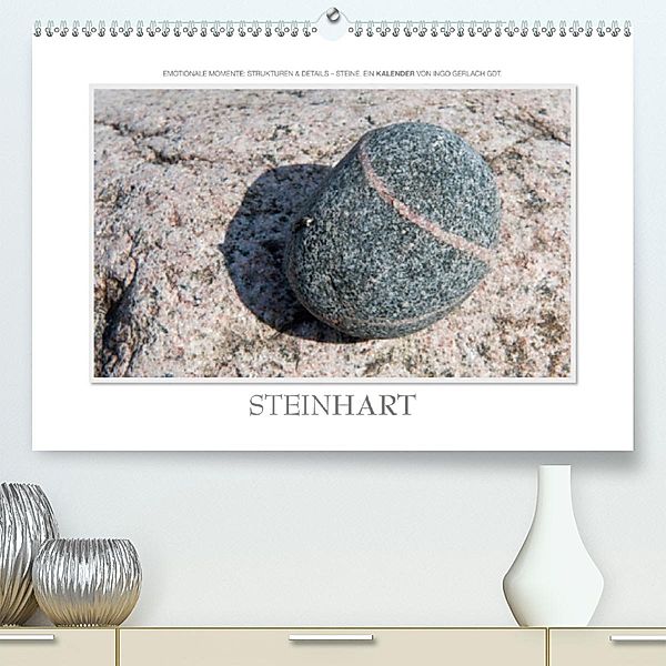 Emotionale Momente: Steinhart(Premium, hochwertiger DIN A2 Wandkalender 2020, Kunstdruck in Hochglanz), Ingo Gerlach GDT