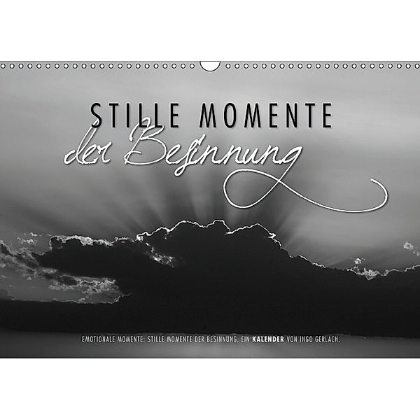 Emotionale Momente: Stille Momente der Besinnung (Wandkalender 2019 DIN A3 quer), Ingo Gerlach