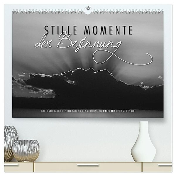 Emotionale Momente: Stille Momente der Besinnung (hochwertiger Premium Wandkalender 2024 DIN A2 quer), Kunstdruck in Hochglanz, Ingo Gerlach