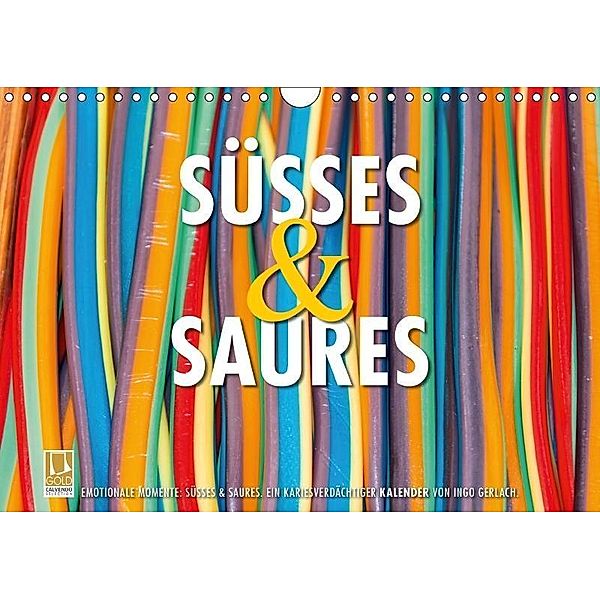 Emotionale Momente: Süßes & Saures. (Wandkalender 2017 DIN A4 quer), Ingo Gerlach