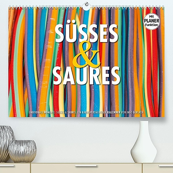 Emotionale Momente: Süßes und Saures. (Premium, hochwertiger DIN A2 Wandkalender 2023, Kunstdruck in Hochglanz), Ingo Gerlach