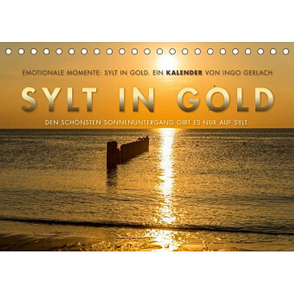 Emotionale Momente: Sylt in Gold. (Tischkalender 2022 DIN A5 quer), Ingo Gerlach