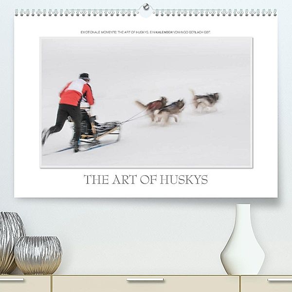 Emotionale Momente: The Art of Huskys. / CH-Version (Premium, hochwertiger DIN A2 Wandkalender 2023, Kunstdruck in Hochg, Ingo Gerlach GDT