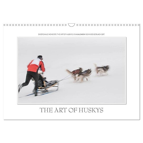 Emotionale Momente: The Art of Huskys. / CH-Version (Wandkalender 2024 DIN A3 quer), CALVENDO Monatskalender, Ingo Gerlach GDT